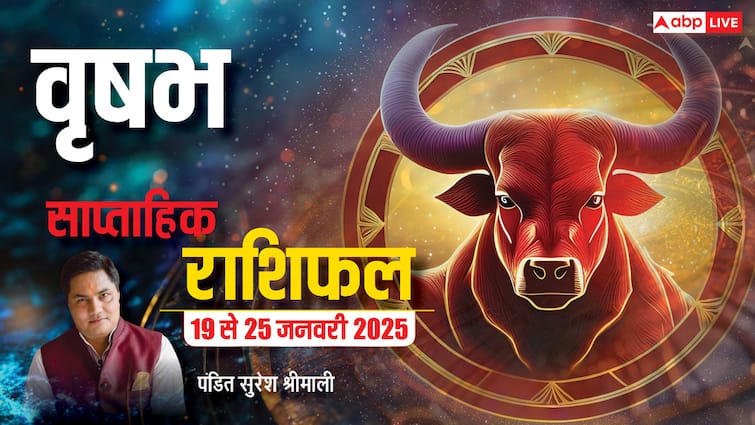 Taurus Weekly horoscope in Hindi Vrishabh saptahik rashifal 19 25 January 2025